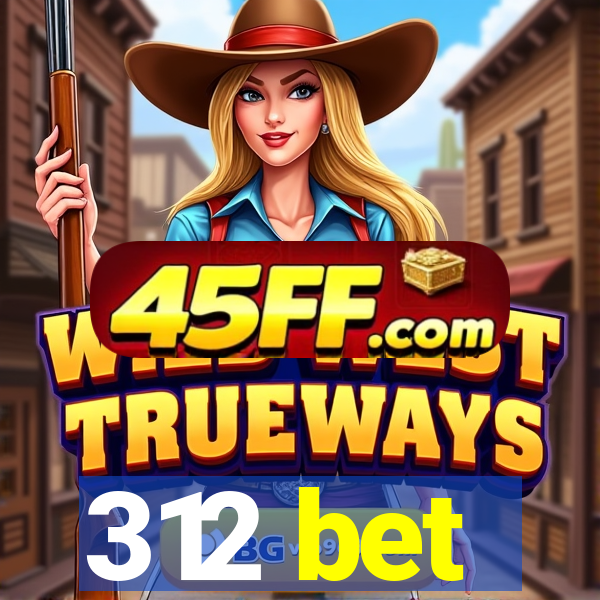 312 bet